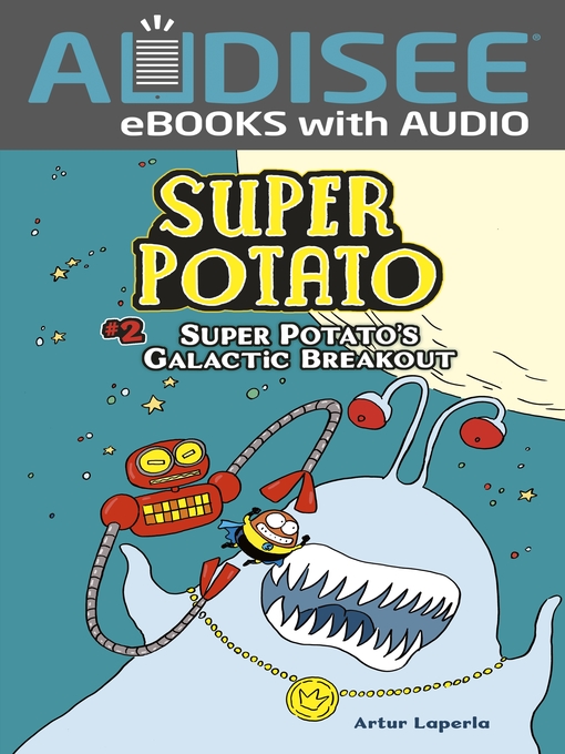 Title details for Super Potato's Galactic Breakout by Artur Laperla - Available